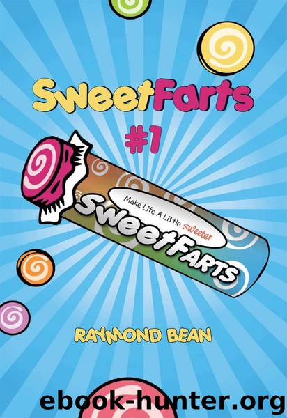 Sweet Farts #1 (Sweet Farts Series) by Bean Raymond