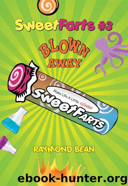 Sweet Farts #3: Blown Away (Sweet Farts Series) by Bean Raymond