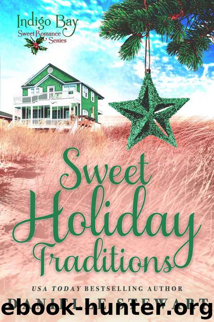 Sweet Holiday Traditions (Indigo Bay Sweet Romance Series) by Danielle Stewart