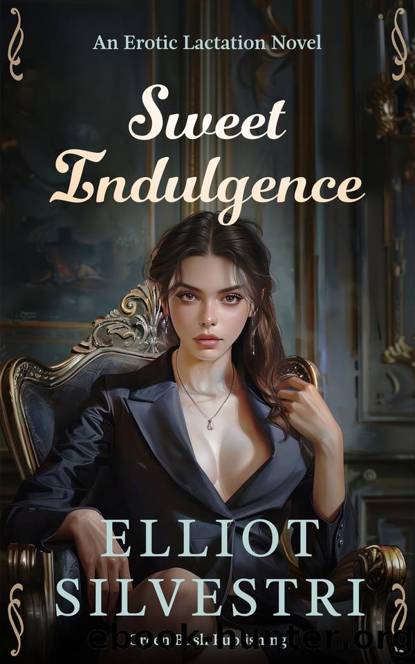 Sweet Indulgence: An Erotic Lactation Novel by Silvestri Elliot