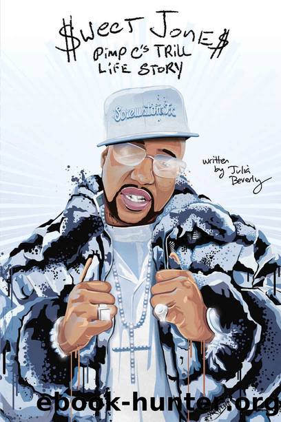 Sweet Jones: Pimp C's Trill Life Story by Julia Beverly