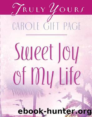 Sweet Joy Of My Life by Carole Gift Page