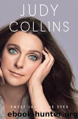 Sweet Judy Blue Eyes: My Life in Music by Judy Collins