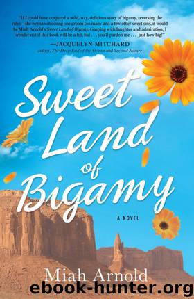 Sweet Land of Bigamy by Miah Arnold