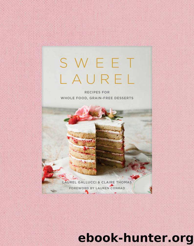 Sweet Laurel by Laurel Gallucci & Claire Thomas & Lauren Conrad