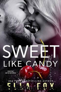 Sweet Like Candy (Erotic Intentions Book 2) by Ella Fox