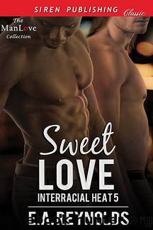 Sweet Love [Interracial Heat 5] (Siren Publishing Classic ManLove) by E.A. Reynolds