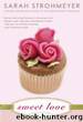 Sweet Love by Strohmeyer Sarah