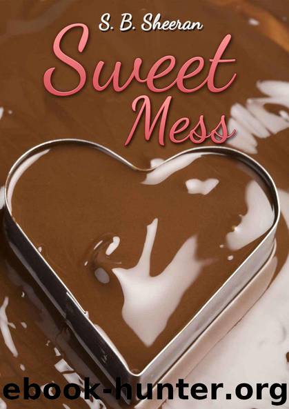 Sweet Mess by S.B. Sheeran
