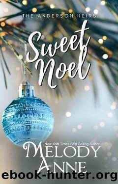 Sweet Noel (The Anderson Heirs): Book One by Melody Anne