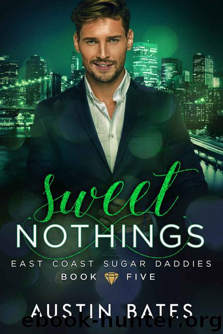 Sweet Nothings: East Coast Sugar Daddies: Book 5 by Bates Austin