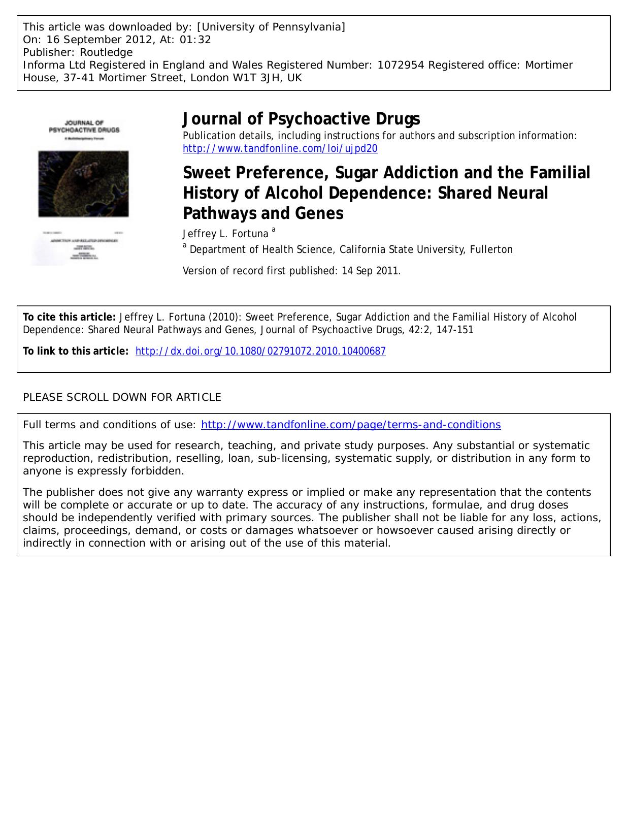Sweet Preference, Sugar Addiction and the Familial History of Alcohol Dependence: Shared Neural Pathways and Genes by Jeffrey L. Fortuna a jfortuna@fullerton.edu