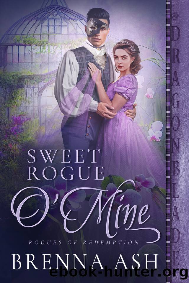Sweet Rogue O'Mine (Rogues of Redemption Book 1) by Brenna Ash