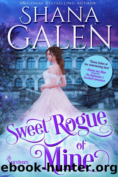 Sweet Rogue of Mine (The Survivors) by Galen Shana