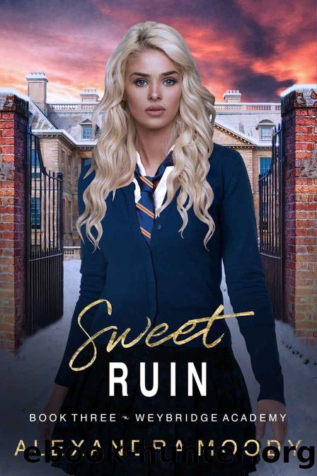 Sweet Ruin: A YA Boarding School Romance (Weybridge Academy Book 3) by Alexandra Moody
