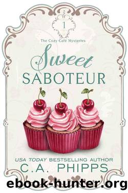 Sweet Saboteur by C A Phipps