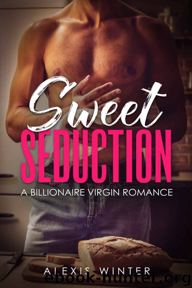 Sweet Seduction: A Billionaire Virgin Romance by Winter Alexis