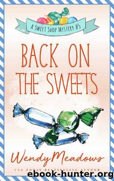 Sweet Shop 05 - Back on the Sweets by Wendy Meadows