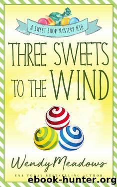 Sweet Shop 10 - Three Sweets to the Wind by Wendy Meadows