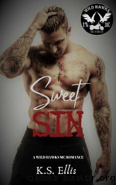 Sweet Sin: A Wild Hawks MC Romance by K.S. Ellis
