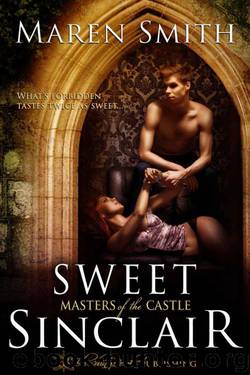 Sweet Sinclair (Masters of the Castle) by Maren Smith