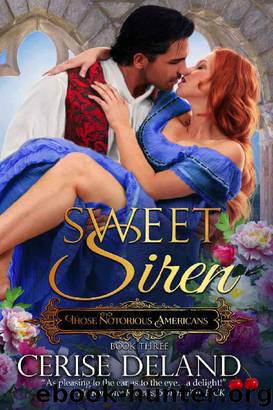 Sweet Siren: Those Notorious Americans, Book 3 by Cerise DeLand