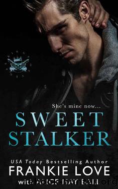 Sweet Stalker: A Mafia Romance (The Dirty Kings of Vegas Book 1) by Frankie Love & Alice May Ball