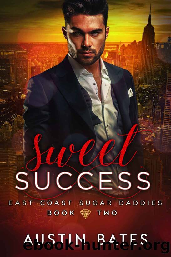 Sweet Success~East Coast Sugar Daddies [Book 2] by Austin Bates