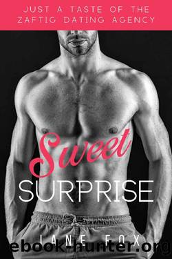Sweet Surprise: Just a Taste of the Zaftig Dating Agency by Jane Fox