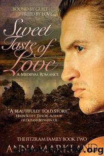 Sweet Taste of Love (The FitzRam Family Medieval Romance Series) by Markland Anna