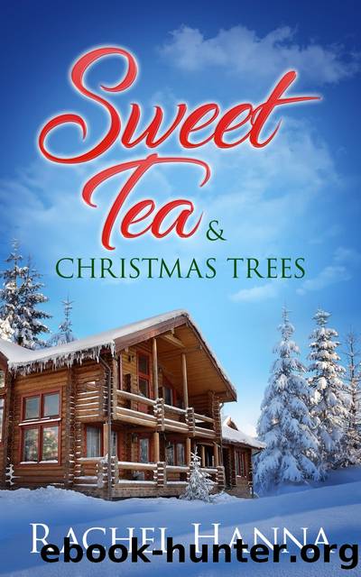 Sweet Tea & Christmas Trees by Rachel Hanna
