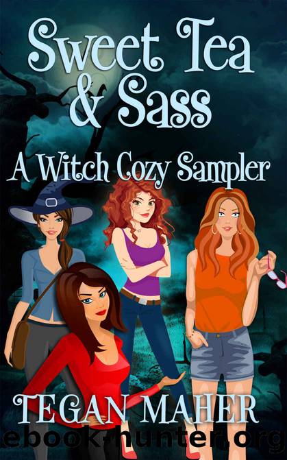 Sweet Tea and Sass: A Witch Cozy Novella Sampler by Tegan Maher