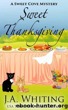Sweet Thanksgiving (A Sweet Cove Mystery Book 21) by J A Whiting