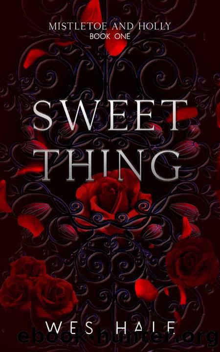 Sweet Thing (Mistletoe and Holly Book 1) by Wes Hale