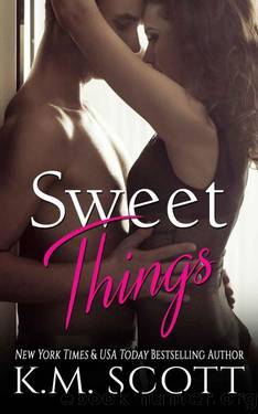 Sweet Things (Dirty Boss Book 1) by K.M. Scott