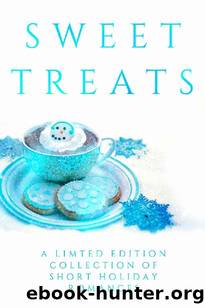 Sweet Treats: A Limited Edition Collection of Short Holiday Romances by unknow