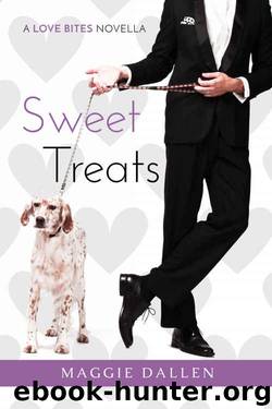 Sweet Treats: A Love Bites Novella by Maggie Dallen