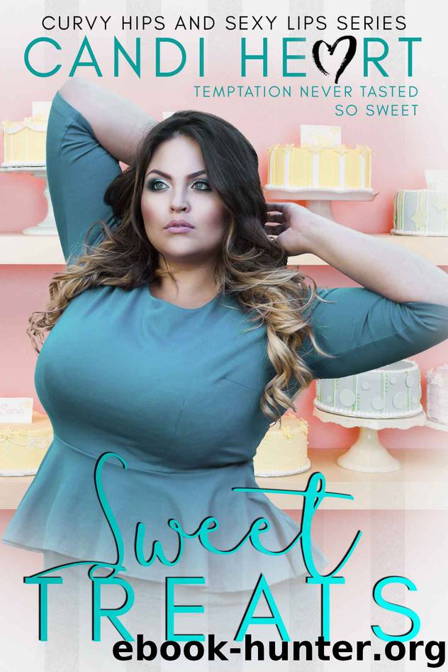 Sweet Treats: BBW Romance (Curvy Hips and Sexy Lips Book 0) by Candi Heart & Cassie Alexandra