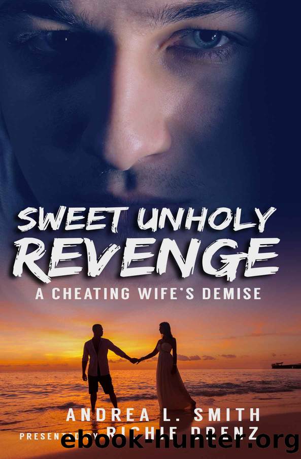 Sweet Unholy Revenge : A Suspense Romance Novel by Smith Andrea L. & Drenz Richie