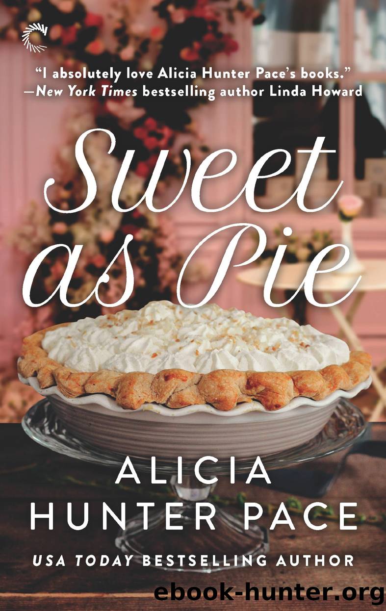 Sweet as Pie--A Small Town Romance by Alicia Hunter Pace