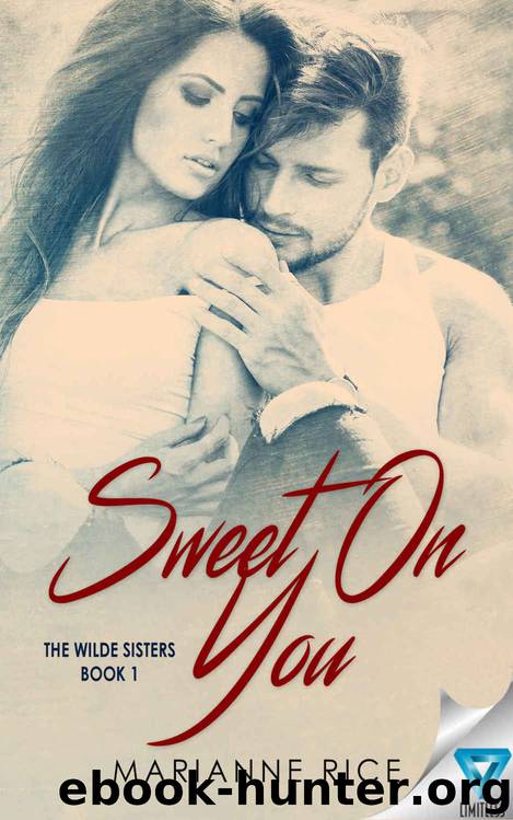 Sweet on You (The Wilde Sisters #1) by Marianne Rice