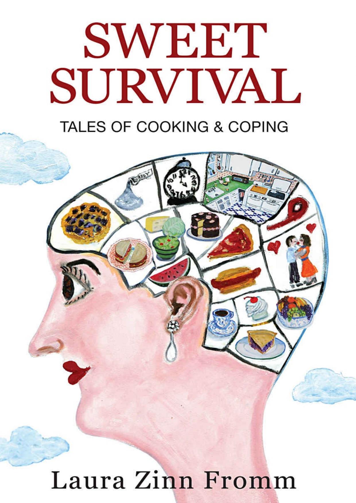 Sweet survival : tales of cooking & coping by Fromm Laura Zinn