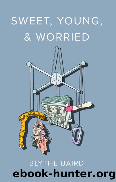 Sweet, Young, & Worried by Blythe Baird