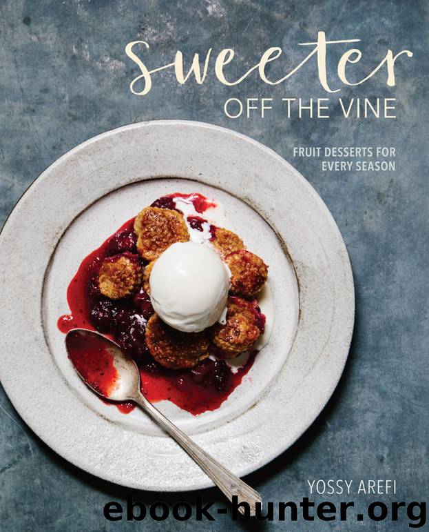 Sweeter off the Vine by Yossy Arefi