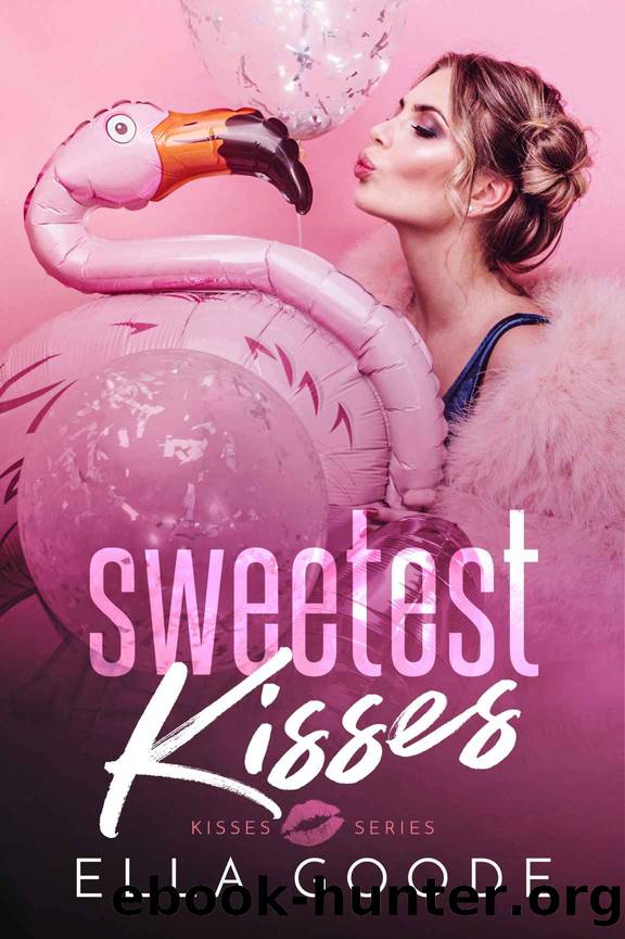 Sweetest Kisses by Goode Ella