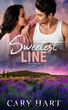 Sweetest Line: A Mason Creek Series Spin-Off (Lavender Falls Book 1) by Cary Hart