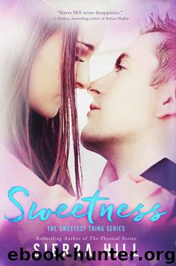 Sweetness (The Sweetest Thing #1) by Sierra Hill