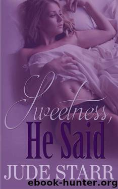 Sweetness, he said by Starr Jude