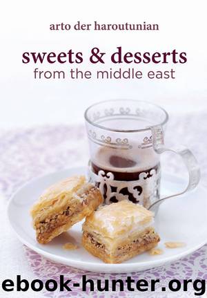Sweets & Desserts from the Middle East by Arto der Haroutunian