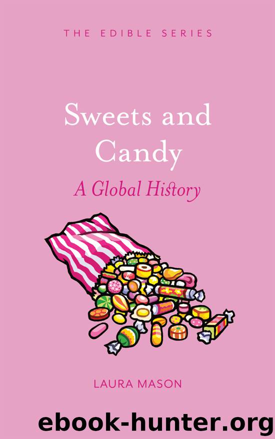 Sweets and Candy: A Global History (Edible) by Laura Mason